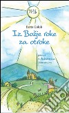 Iz bozje roke za otroke. Pesmi z duhovnim pomenom libro