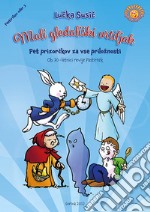 Mali gledaliski vrtiljak. Pet prizorckov za vse priloznosti. Ob 70-letnici revije Pastircek. Ediz. illustrata libro