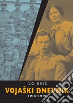 Vojaski dnevnik 1915-1919. Ob 75. obletnici smrti libro