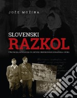 Slovenski razkol. Okupacija, revolucija in zacetki protirevolucionarnega upora libro