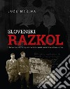 Slovenski razkol. Okupacija, revolucija in zacetki protirevolucionarnega upora libro