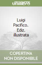 Luigi Pacifico. Ediz. illustrata libro