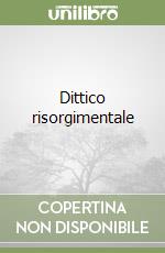 Dittico risorgimentale libro