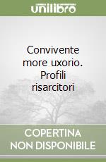 Convivente more uxorio. Profili risarcitori