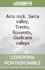 Arco rock. Sarca valley, Trento, Rovereto, Giudicarie valleys libro