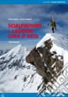 Scialpinismo in Lagorai e Cima d'Asta. 150 itinerari libro