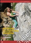 Valtellina, Valchiavenna, Engandina. Falesie e vie sportive. Ediz. italiana e inglese libro