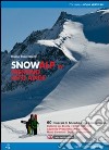 Snowalp in Trentino Alto Adige. 60 itinerari di snowboard e scialpinismo libro