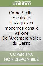 Corno Stella. Escalades classiques et modernes dans le Vallone Dell'Argentera-Vallée du Gesso