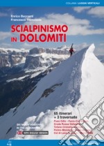 Scialpinismo in Dolomiti. Oltre 65 itinerari, 3 traversate di più giorni libro