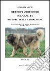 Obiettivo zootecnico sul cane da pastore della Ciarplanina. Sarplaninac libro