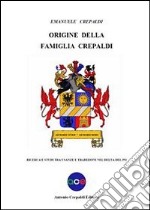 Origine della famiglia Crepaldi. Ricerca e studi tra usanze e tradizioni nel Delta del Po libro