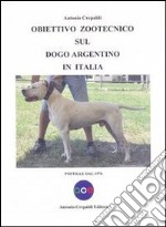 Obiettivo zootecnico sul dogo argentino in Italia. Postille dal 1976 libro