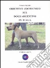 Obiettivo zootecnico sul dogo argentino in Italia. Postille dal 1976 libro di Crepaldi Antonio