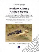 Levriero afgano. Confronto tra le varie tipologie morfofunzionali-Afghan hound. Comparison among different morphofuncional types. Ediz. bilingue libro