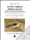 Levriero afgano. Confronto tra le varie tipologie morfofunzionali-Afghan hound. Comparison among different morphofuncional types. Ediz. bilingue libro