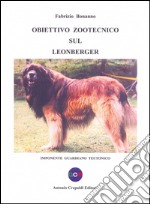 Obiettivo zootecnico sul Leonberger. Imponente guardiano teutonico libro