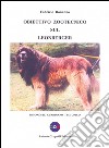 Obiettivo zootecnico sul Leonberger. Imponente guardiano teutonico libro di Bonanno Fabrizio