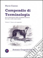 Compendio di terminologia per la descrizione della variabilità esteriore nei cani e nelle razze canine. Vol. 2: Tronco arti e appiombi libro