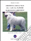 Obiettivo zootecnico sul cane da pastore maremmano-abruzzese. Antico custode degli armenti libro di Bonanno Fabrizio