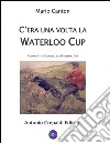C'era una volta la Waterloo Cup. Il coursing e la Waterloo Cup. Vol. 1 libro