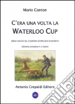 C'era una volta la Waterloo Cup. Breve saggio sul coursing ed epilogo di un mito libro