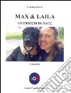 Max & Laila. Guerrieri di pace libro