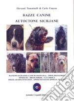 Razze canine autoctone siciliane. Mastino siciliano (Cane di Mannara). Spino degli Iblei. Spinotto. Branchiero. Vucciriscu. Dogo (Alano) Siciliano. Spino siciliano (Spinusu sicano) libro