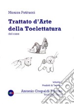 Trattato d'arte della toelettatura del cane. Vol. 1: Prodotti e tecniche libro