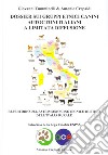 Dossier sui gruppi etnici canini autoctoni italiani a limitata diffusione. Repertorio del patrimonio cinotecnico rustico dell'italia rurale libro di Tumminelli Giovanni Crepaldi Antonio