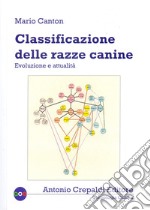 Classificazione delle razze canine. Evoluzione e attualità libro