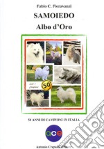 Samoiedo albo d'oro. 50 anni di campioni in italia libro