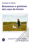 Benessere e gestione del cane da lavoro libro