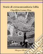 Storie di extracomunitaria follia libro