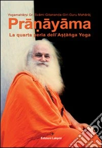 Pranayama. La quarta perla dell'ashtanga yoga. Ediz. multilingue libro