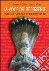La voce del re serpente. Saggi sull'Astanga yoga di Patanjali. Ediz. multilingue libro