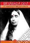 Sri Sarada Devi. Gli insegnamenti della Santa Madre libro