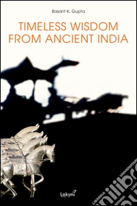 Timeless wisdom from ancient India