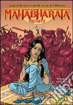 Mahabharata. La grande guerra della stirpe dei Bharata. I Draupadi. Vol. 2