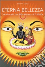 Eterna bellezza. Versi scelti dal Ramayana di Tulsidas libro