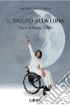 Il saluto alla luna. Yoga a raggi liberi libro