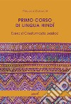 Primo corso di lingua hindi. Esercizi. Crestomazia. Lessico libro di Caracchi Pinuccia