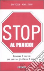 Stop al panico! Quaderno di esercizi per superare gli attacchi di panico libro