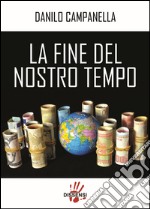 La fine del nostro tempo libro