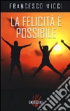 La felicità è possibile libro