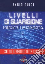 Livelli di guarigione. Psicosintesi e psicoenergetica