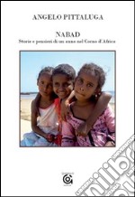 Nabad. Storie e pensieri di un anno nel Corno d'Africa libro