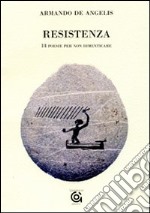 Resistenza. 14 poesie per non dimenticare libro