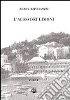 L'agro dei limoni libro di Bartolozzi Elio Vittorio