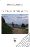 La strada di terra rossa libro